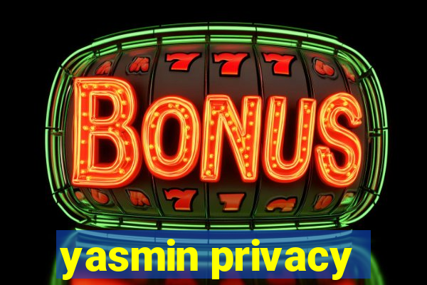 yasmin privacy